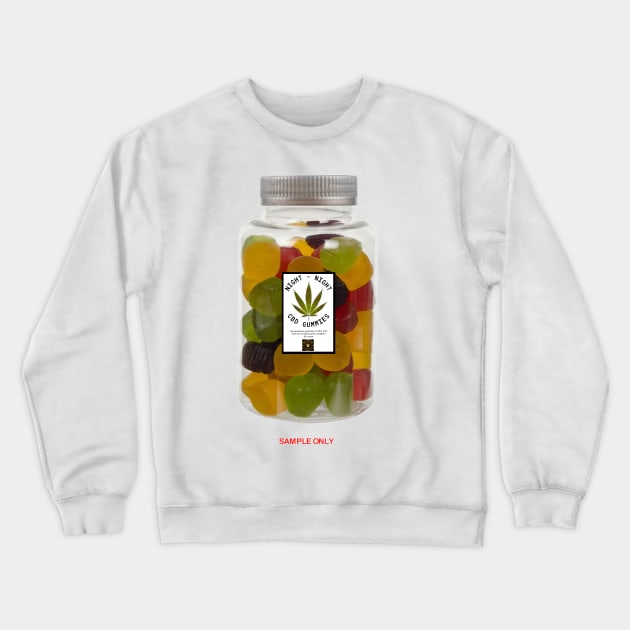 NIGHT - NIGHT CBD GUMMIES - SAMPLE ONLY Crewneck Sweatshirt by ArTaylor